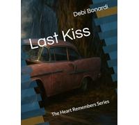 Last Kiss: The Heart Remembers Series: 1