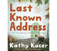 Last Known Address: The Stumbling Stones of Europe