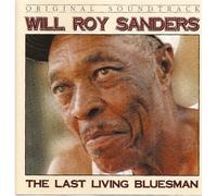 Last Living Bluesman by Will Roy Sanders