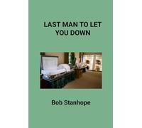 Last Man To Let You Down