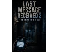 Last Message Received 2: The Mirror Signal