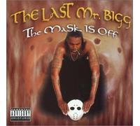 Last Mr. Bigg - Mask Is Off