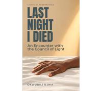 Last Night I Died: An Encounter with the Council of Light