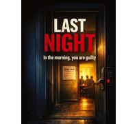Last Night: In the morning, you are guilty