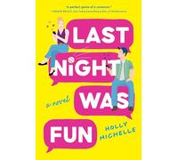 Last Night Was Fun: A Novel