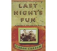 Ciaran Carson – Last Night's Fun: In and Out of Time With Irish Music – Tascabile