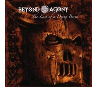 Last of a Dying Breed by Beyond Agony