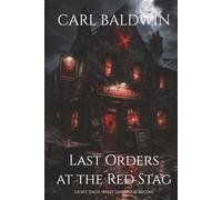 Last Orders at the Red Stag: Light ends what darkness begins.