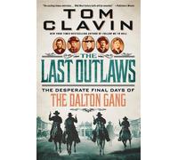 Last Outlaws: The Desperate Final Days of the Dalton Gang