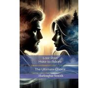 Last Part Hate to Adore: The Ultimate Choice