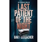 Gary Gerlacher Last Patient of the Night (Tascabile) Aj Docker Medical Thriller