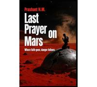 Last Prayer on Mars: Where faith goes, danger follows