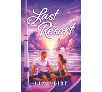 Last Resort: A spicy second chance romance