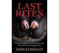 Last Rites: A prison Chaplain is faced with more than the confessions of a...