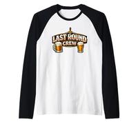 Last Round Crew - Divertente Squadra di Bevitori Maglia con Maniche Raglan