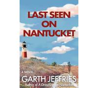 Last Seen on Nantucket: An Atmospheric Thriller of Disappearance and Dark Secrets