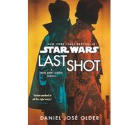 Last Shot (Star Wars): A Han and Lando Novel