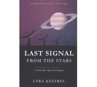 Last Signal from the Stars: A Fated Mate Alien Sci-Fi Romance