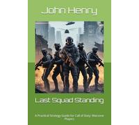 Last Squad Standing: A Practical Strategy Guide for Call of Duty: Warzone Players