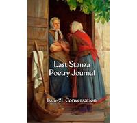 Last Stanza Poetry Journal, Issue #21: Conversation