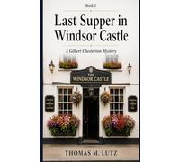 Last Supper in Windsor Castle: A Gilbert Chesterton Mystery