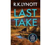 Last Take: An edge of your seat British crime thriller: 2