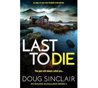 Last to Die: A totally gripping Scottish crime thriller: 2