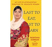 Pashtana Durrani Tamara Bralo Last to Eat, Last to Learn (Copertina rigida)