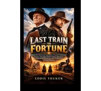LAST TRAIN TO FORTUNE: Malcolm McDowell and James Paxton’s cinematic Journey Through a Wild Frontier Adventure of Survival, Friendship, and Unexpected Second Chances