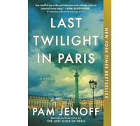 Last Twilight in Paris: A Novel