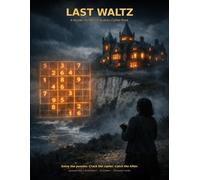 Last Waltz: A Gripping Murder Mystery & Sudoku Cipher Book with 100 Puzzles and Answer Key