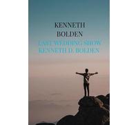 Last Wedding Show Kenneth D. Bolden