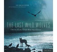 LAST WILD WOLVES: Ghosts of the Great Bear Rainforest