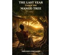 LAST YEAR UNDER THE MANGO TREE