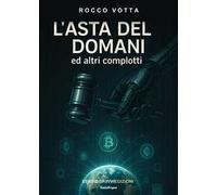 L'asta del domani ed altri complotti