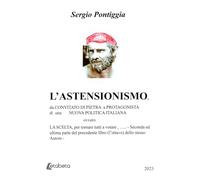 L'astensionismo. Da convitato di pietra a protagonista di una nuova politica italiana, ovvero la scelta, per tornare tutti a votare