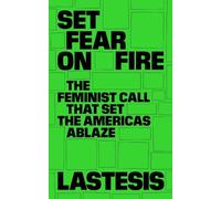 LASTESIS Set Fear on Fire (Tascabile)