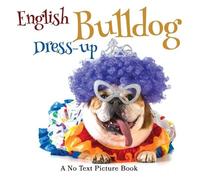 Lasting Happine English Bulldog Dress-up, A No Text Picture B (Copertina rigida)
