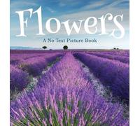 Lasting Happiness Flowers, A No Text Picture Book (Copertina rigida)