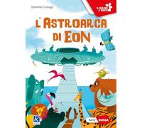 L'astroarca di Eon. Ediz. a colori