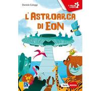 L'astroarca di Eon. Ediz. a colori