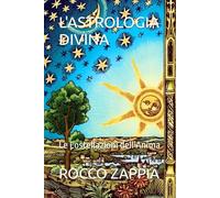 L'ASTROLOGIA DIVINA: Le Costellazioni dell’Anima
