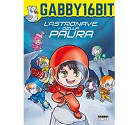 L'astronave della paura – Gabby16bit – Fabbri