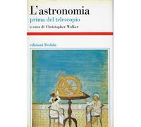 L' astronomia. Prima del telescopio