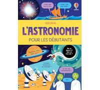 L'astronomie pour les débutants - Dès 10 ans