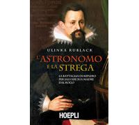 L'ASTRONOMO E LA STREGA - RUBLACK ULINKA - HOEPLI