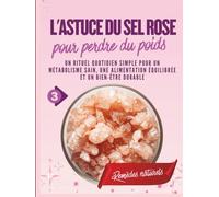 L'astuce du sel rose pour perdre du poids: Un rituel quotidien simple pour un métabolisme sain, une alimentation équilibrée et un bien-être durable