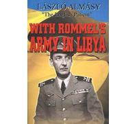 Laszlo Almasy Janos Kubassek With Rommel's Army in Libya (Tascabile)