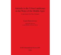 László Bartosiewicz Animals in the Urban Landscape in the Wake of t (Tascabile)
