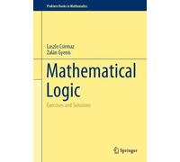 Laszlo Csirmaz Zalán Gyenis Mathematical Logic (Copertina rigida)
